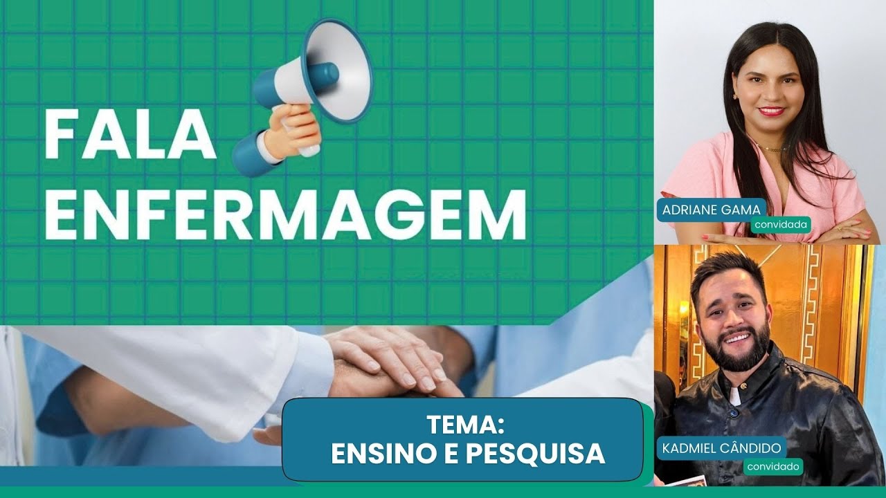 🎙️Fala Enfermagem - Kadmiel Cândido e Adriane Gama/ Tema: Ensino e Pesquisa
