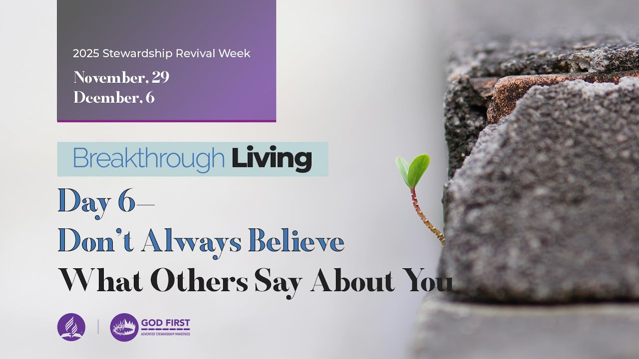Day 6—Don't Always Believe What Others Say About You