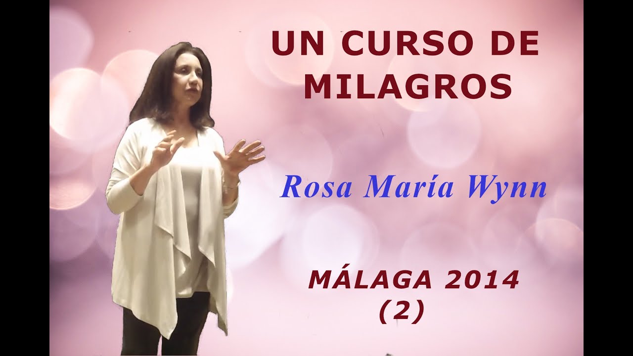 UN CURSO DE MILAGROS - ROSA MARÍA WYNN - TALLER MÁLAGA 2014 (2)