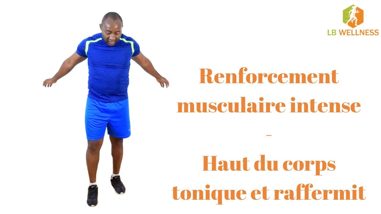 Renforcement Musculaire intense - Haut du corps tonique 