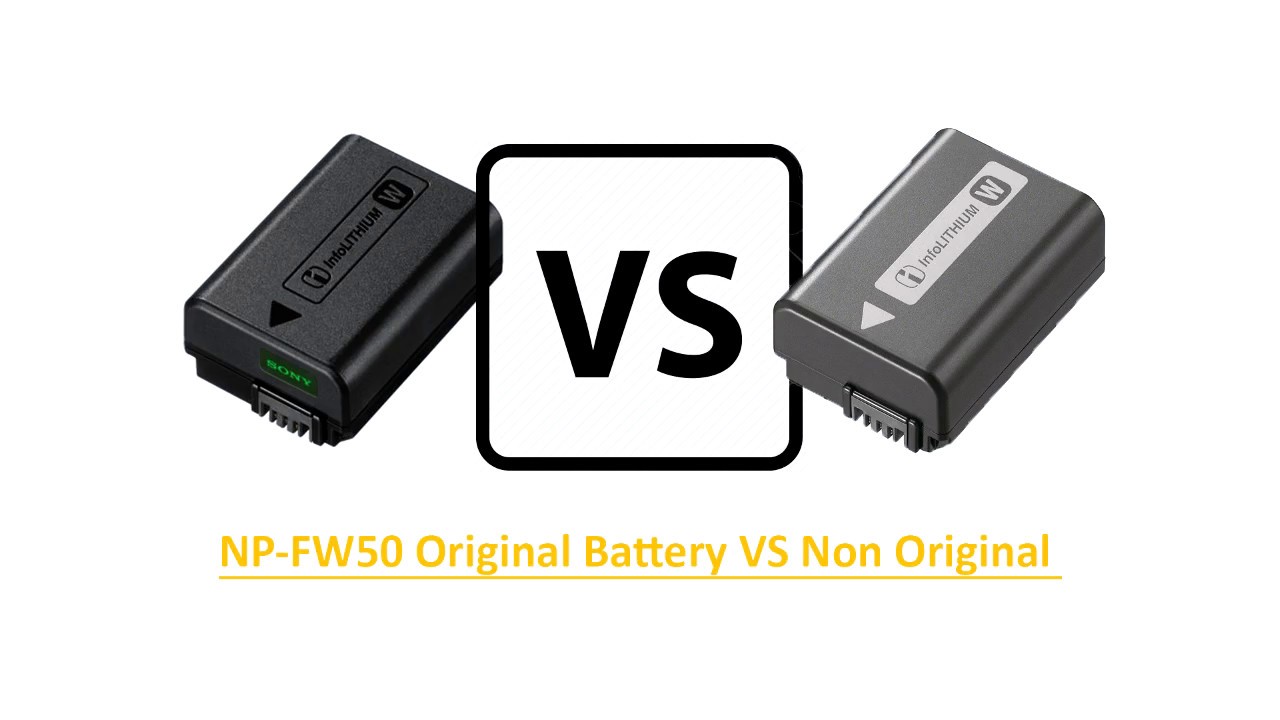 Sony Mirrorless Cameras Battery NP-FW50 Original VS Non Original