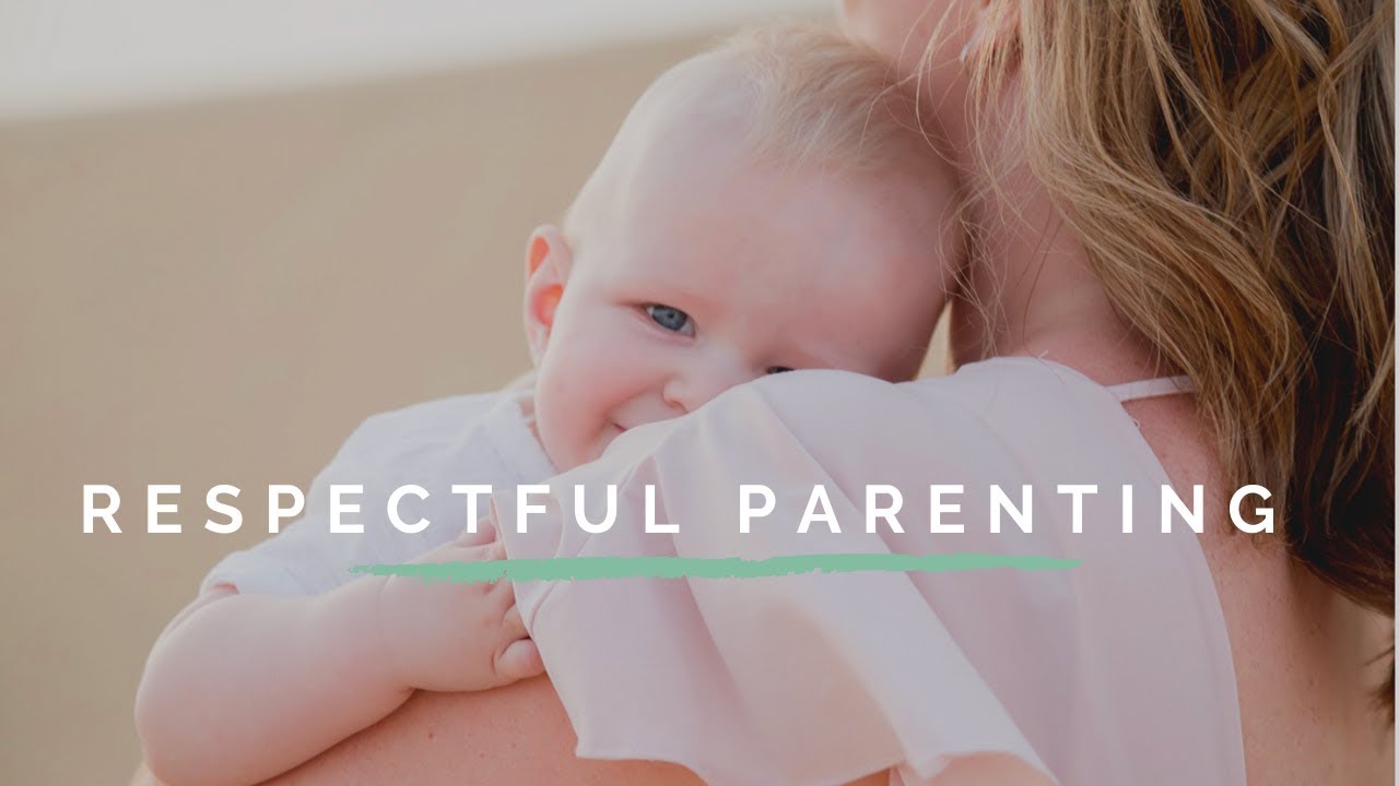 What is Respectful Parenting?
