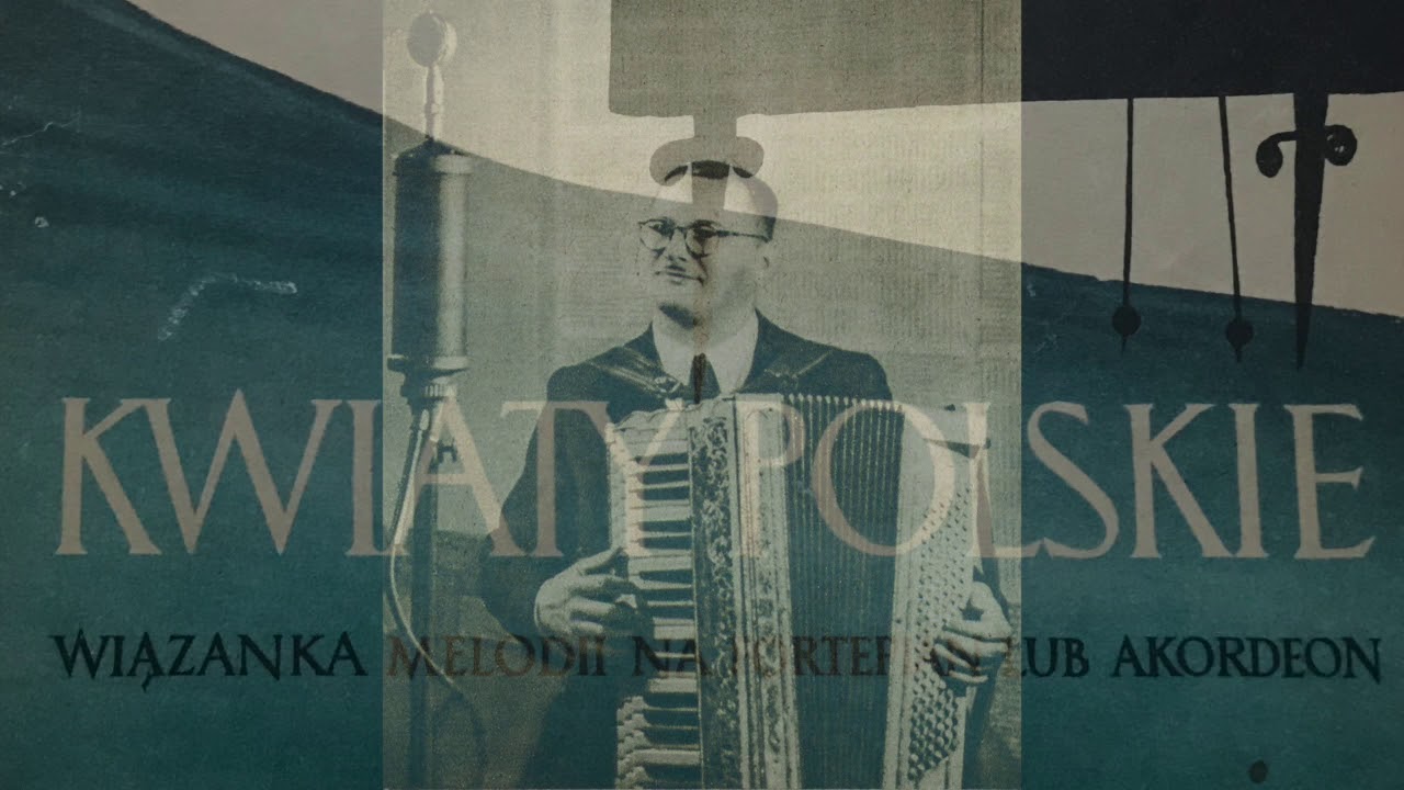 Kwiaty Polskie - Zespół Harmonistów Tadeusza Wesołowskiego