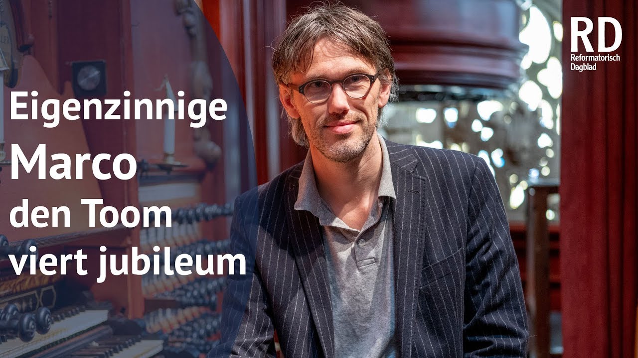 Marco den Toom: 25 jaar eigenzinnig organist