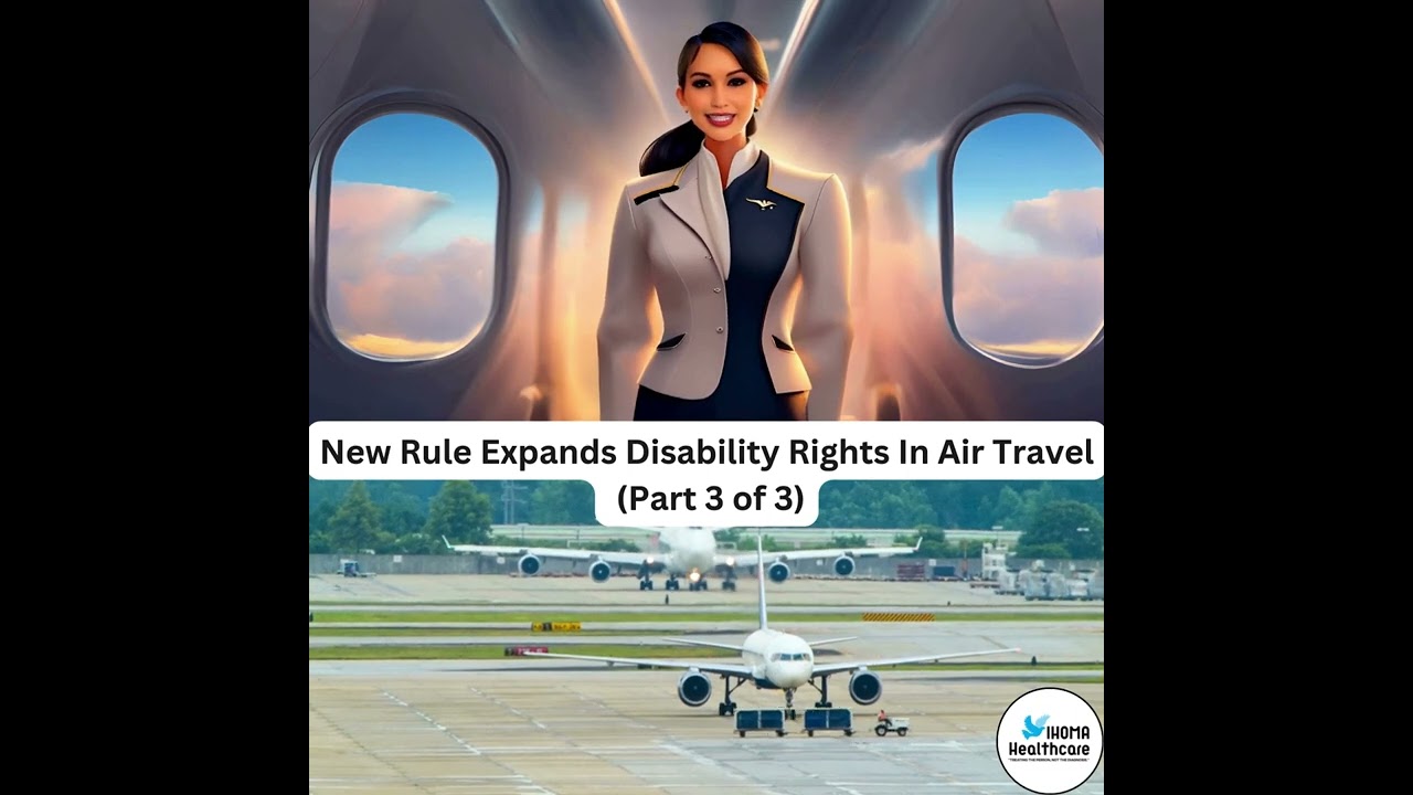 New Rule Expands Disability Rights In Air Travel (Part 3 of 3) 