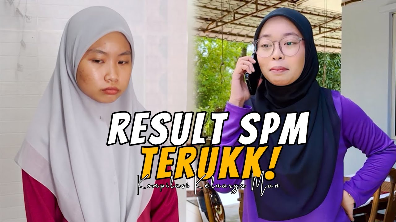 RESULT SPM TERUK  | KOMPILASI KELUARGA MAN