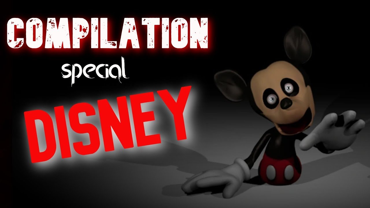 (CREEPYPASTA FR) COMPILATION SPECIAL DISNEY