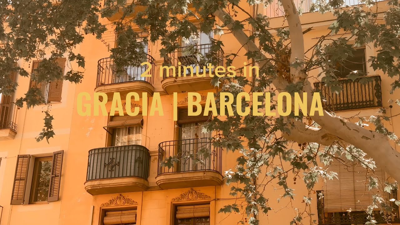 Gracia Barcelona | 2 minutes in Gr&agrave;cia - aesthetic travel - Barcelona walking tour | Barcelona Spain
