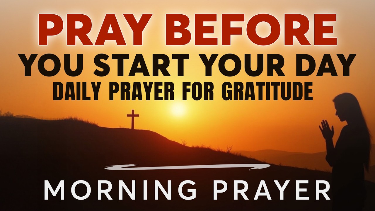 A Morning Prayer Before You Start Your Day Start Your Day | Daily Prayer | Morning Prayer