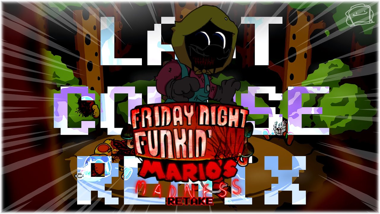 (+FLM) LAST COURSE REMIX // MARIO’S MADNESS V2 // TOPPYTHEGREAT (tw: gore)