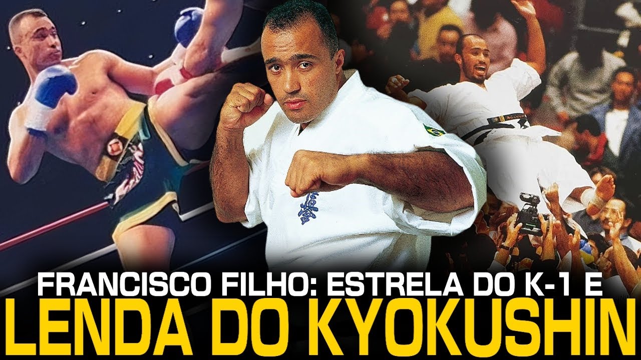 LENDA DO KARATÊ KYOKUSHIN E DO K-1 KICKBOXING - FRANCISCO FILHO