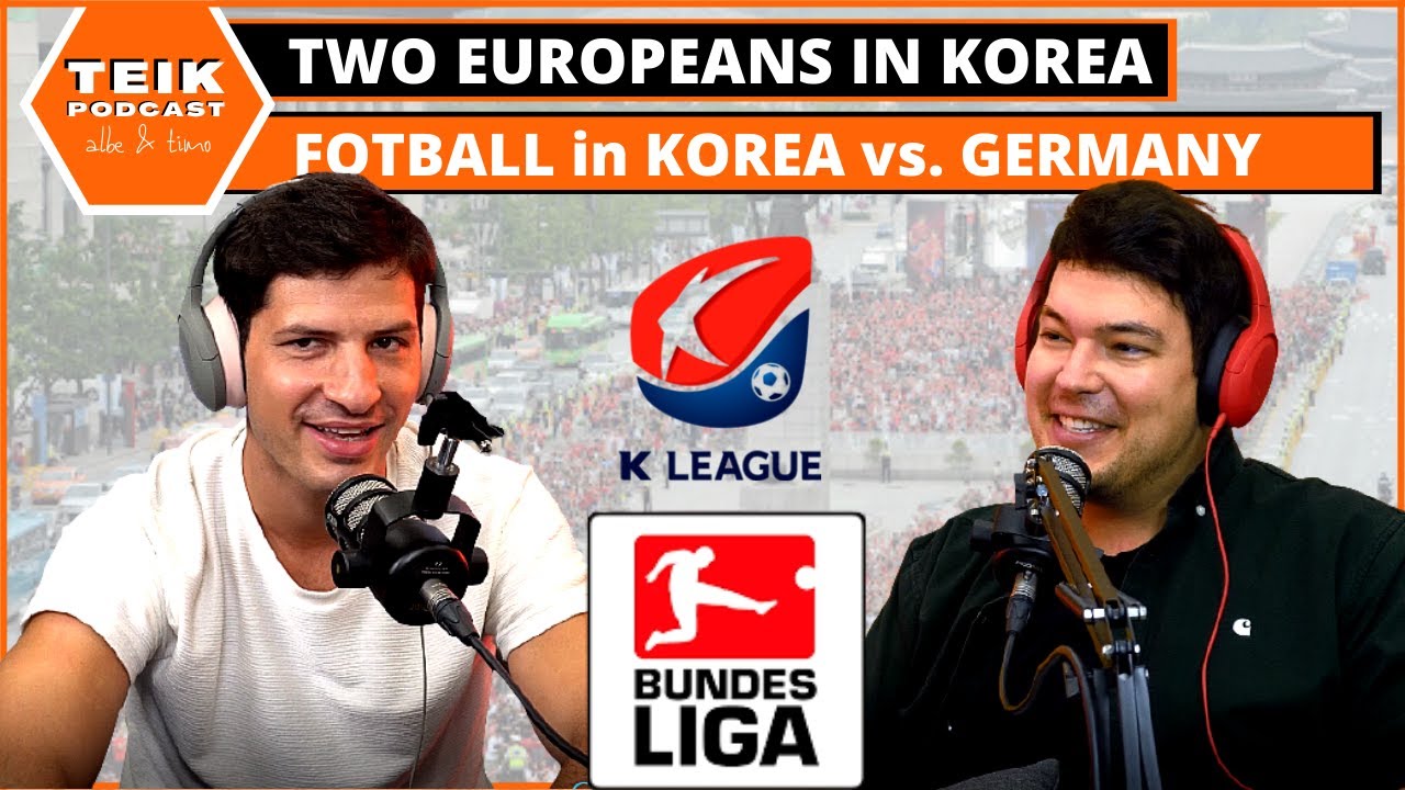 Football in Korea vs. in Germany | TEIK Podcast