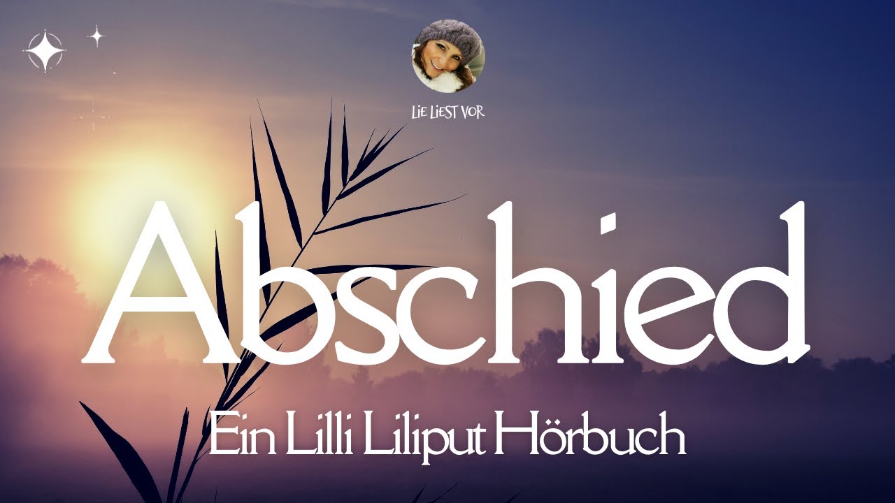 H&ouml;rbuch zum Einschlafen: Abschied | Lilli Liliput Finale (Lie liest Else Ury)
