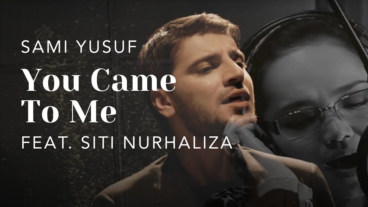 Sami Yusuf - You Came To Me (Feat. Dato' Siti Nurhaliza)