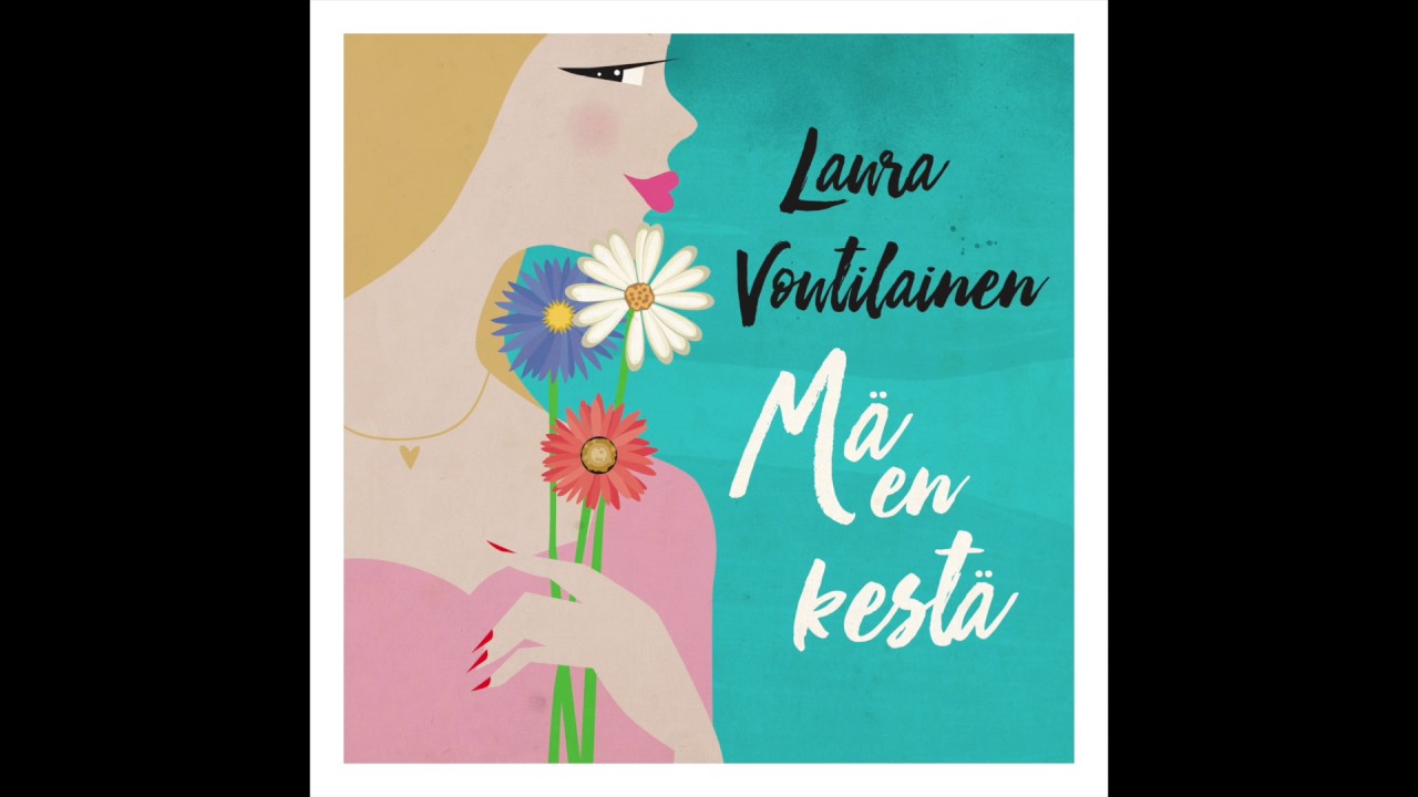 Laura Voutilainen - Mä en kestä