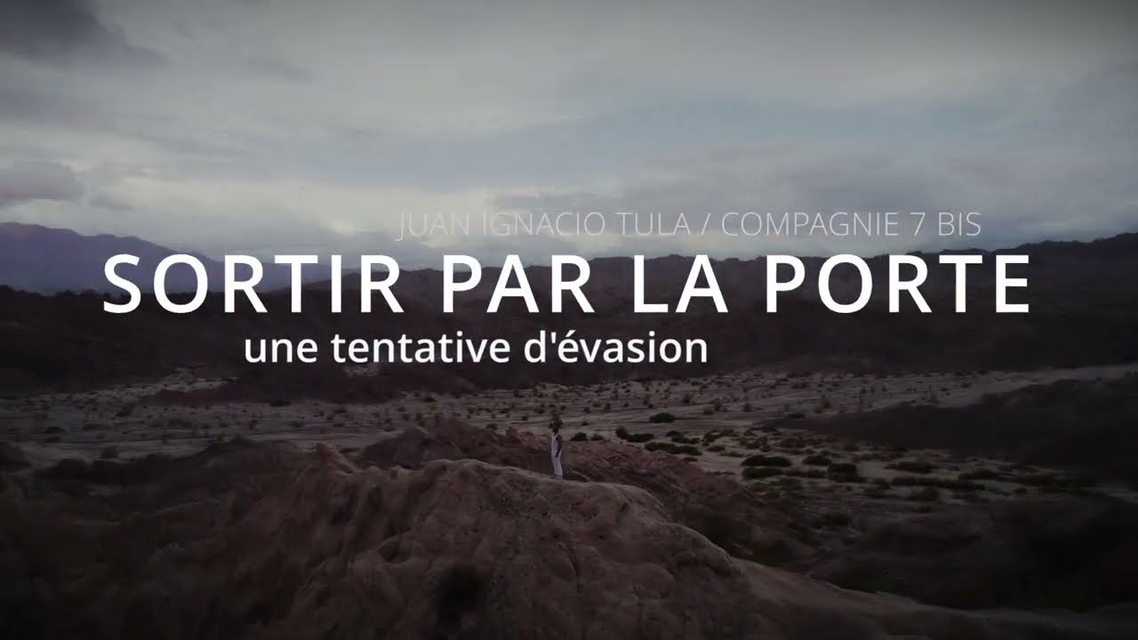 Sortir par la porte (une tentative d'&eacute;vasion) / Compagnie 7bis