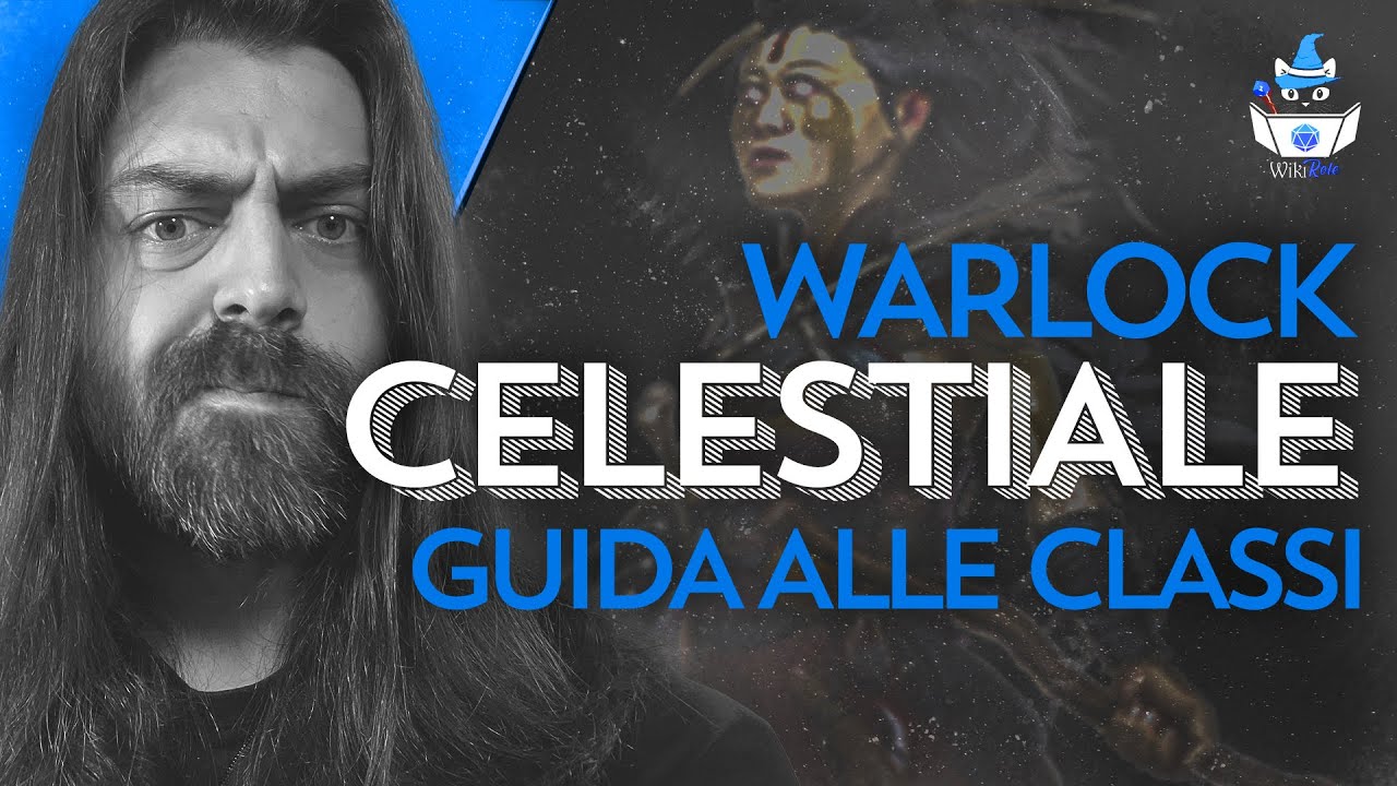 WARLOCK IL CELESTIALE | Guida alle Classi (D&D5e)