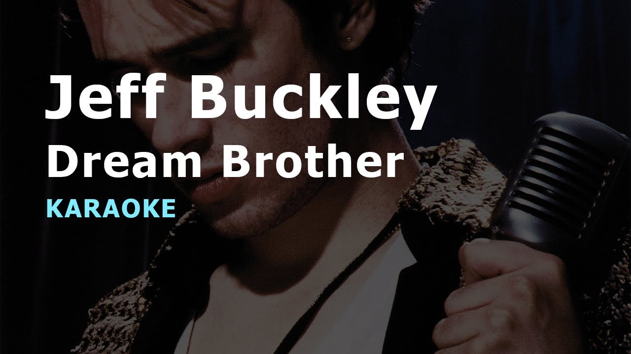 Jeff Buckley - Dream Brother | Karaoke Version