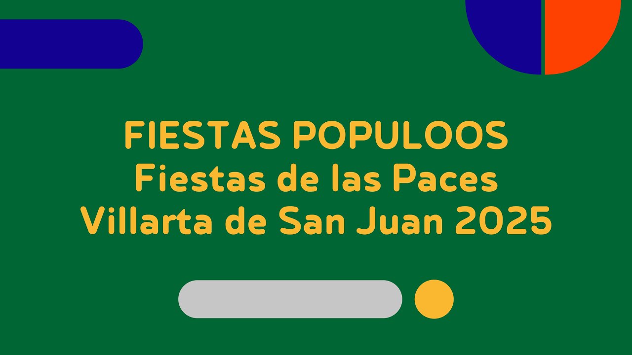 Fiestas Populoos · Fiestas de las Paces Villarta de San Juan 2025