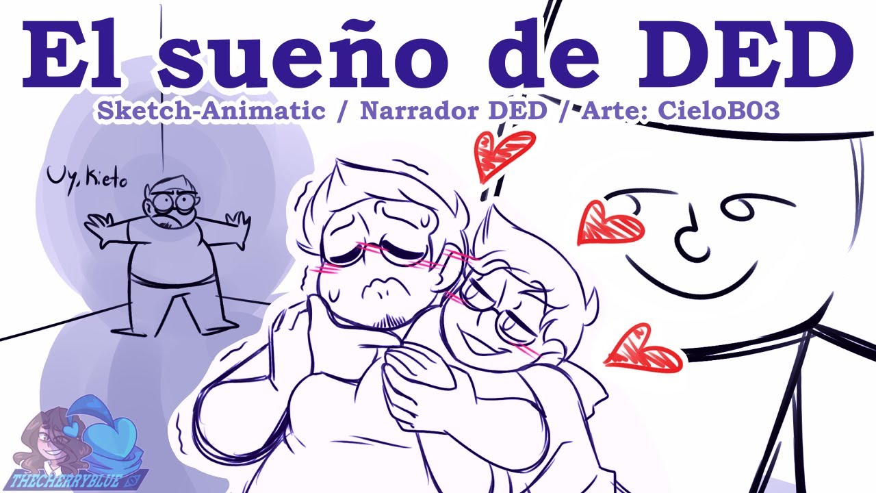 El Sue&ntilde;o de DED // Esos 4- [Ded, Roberto, Juan y Barca] // Sketch-Animatic // An&eacute;cdota.