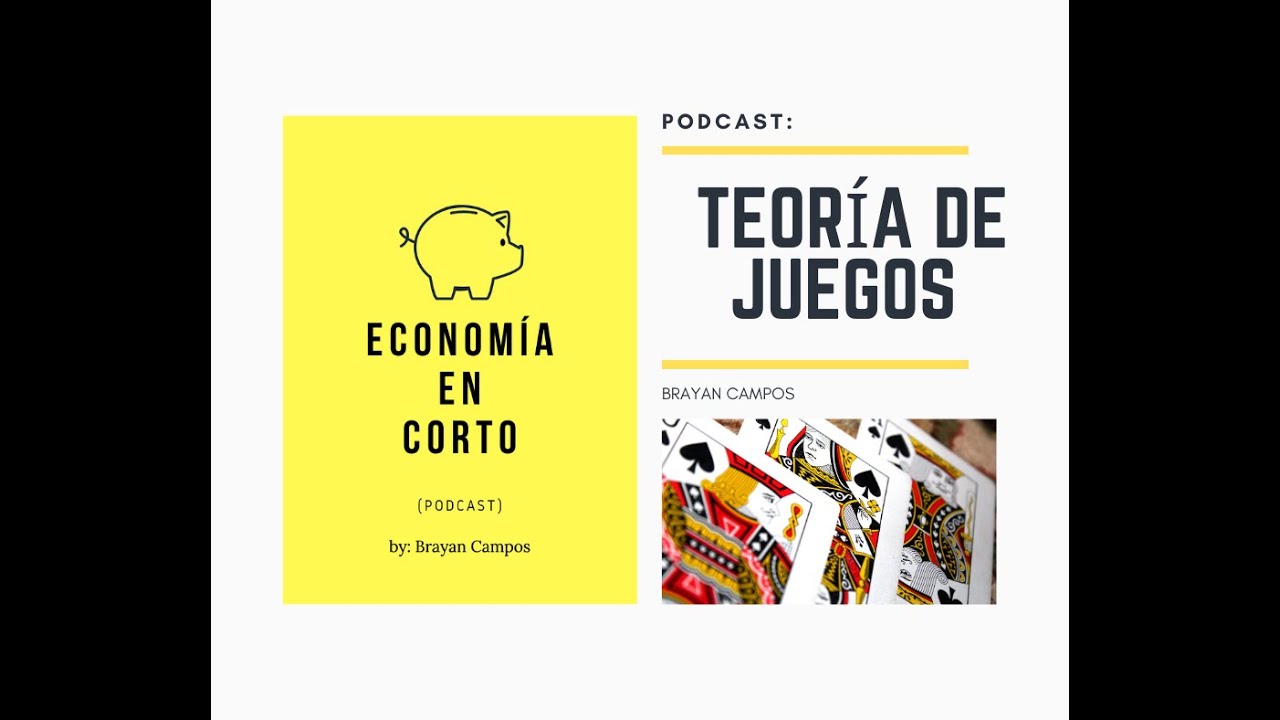 La Teoría de Juegos - Economía en Corto