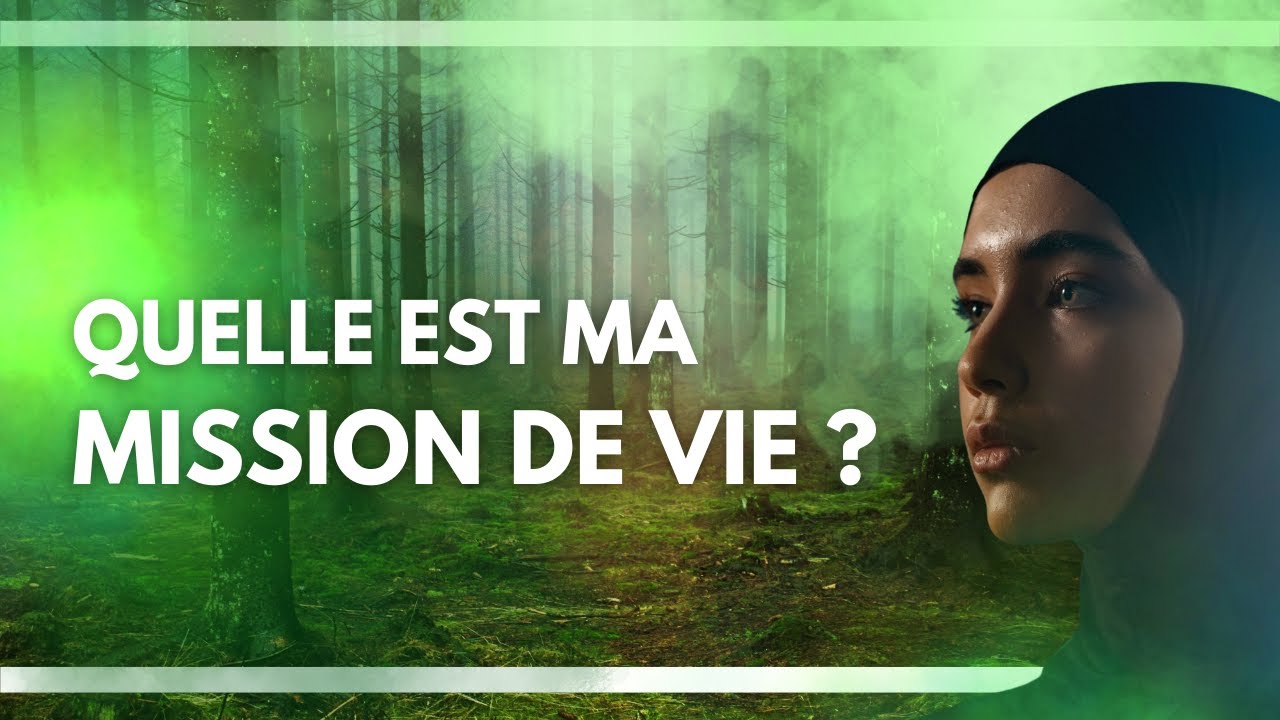 QUELLE EST MA MISSION DE VIE ? - Lyre d'Islam