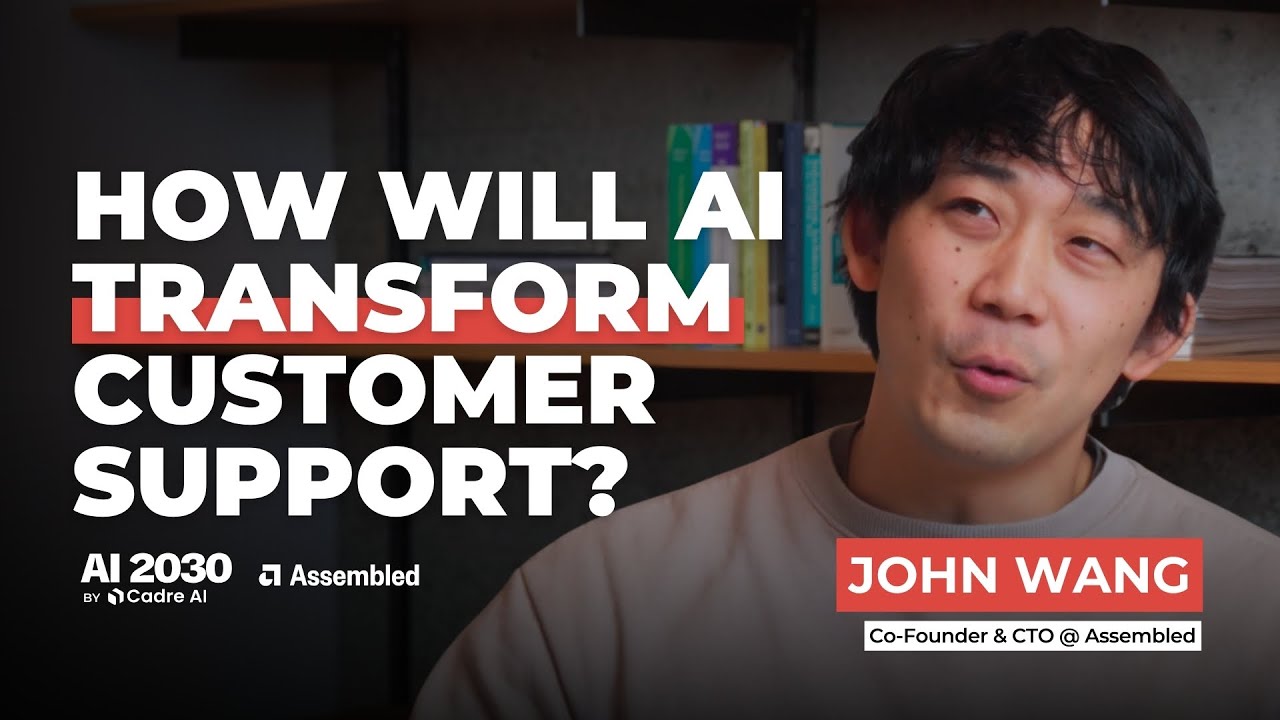 How Will AI Transform Customer Support? [Ft. John Wang, Assembled]
