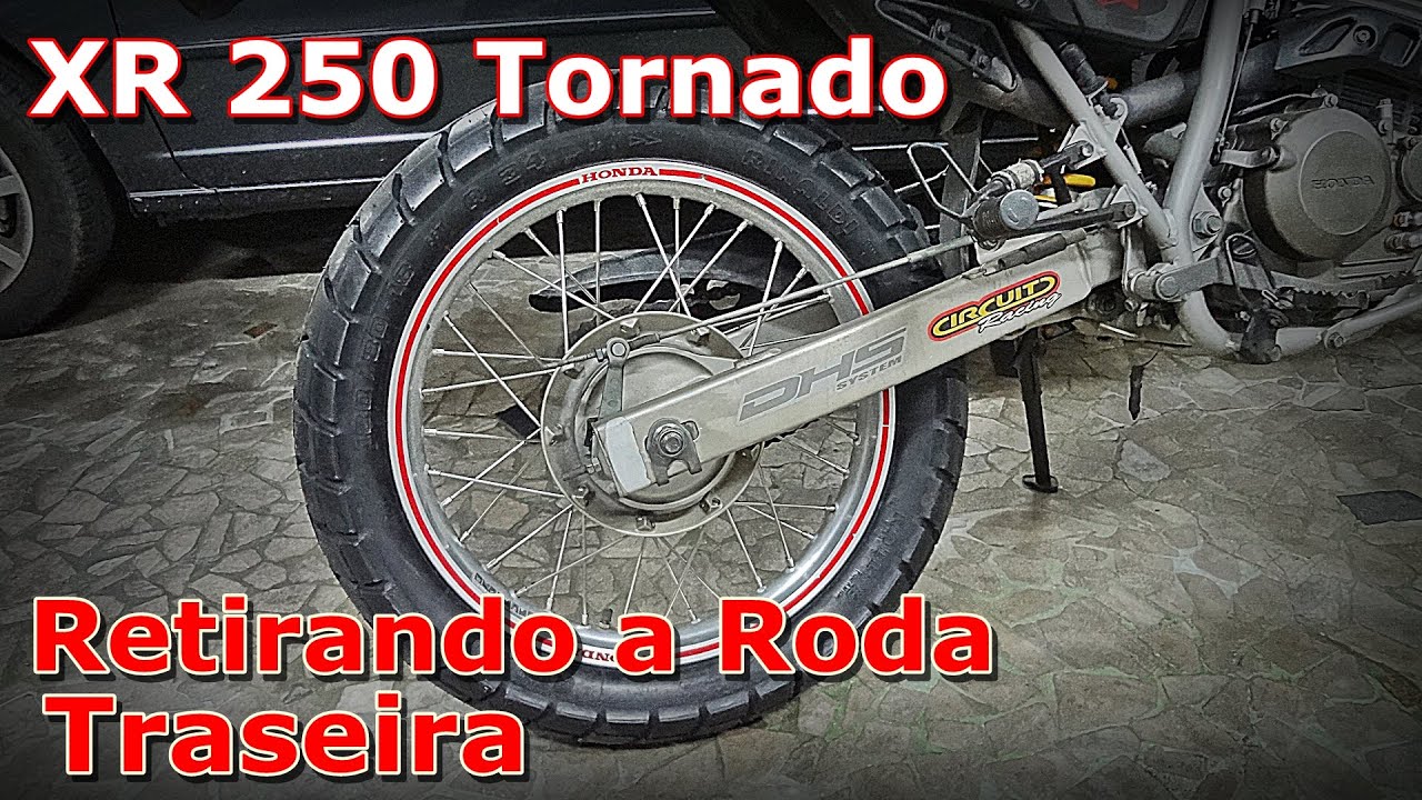 XR 250 TORNADO - Retirando a Roda Traseira - Como Tirar Roda Da Honda Tornado - FVM