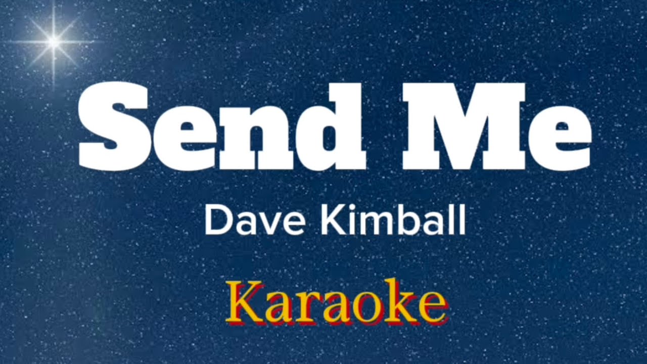 Send Me - Dave Kimball (Karaoke)