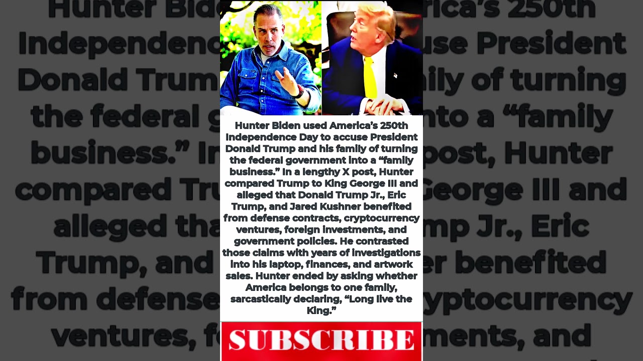 Hunter Biden Compares Trump to King George, Accuses Family of Profiting From Power