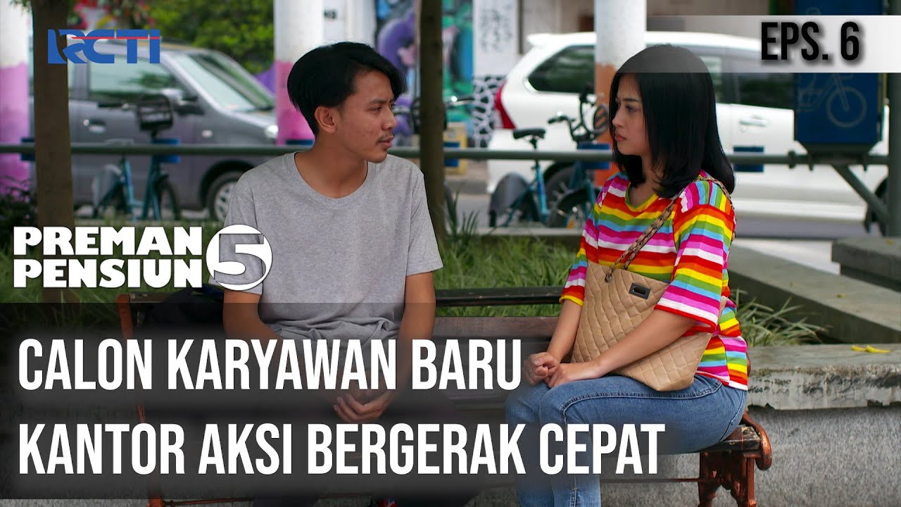 PREMAN PENSIUN 5 - Calon Karyawan Baru Kantor Aksi Bergerak Cepat