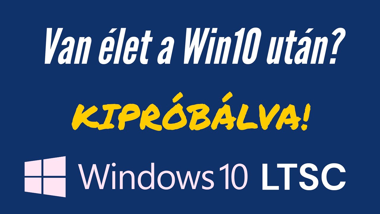Windows 10 LTSC frissítés 2029-ig! - Élet a Windows 10 után gyengébb gépeken!