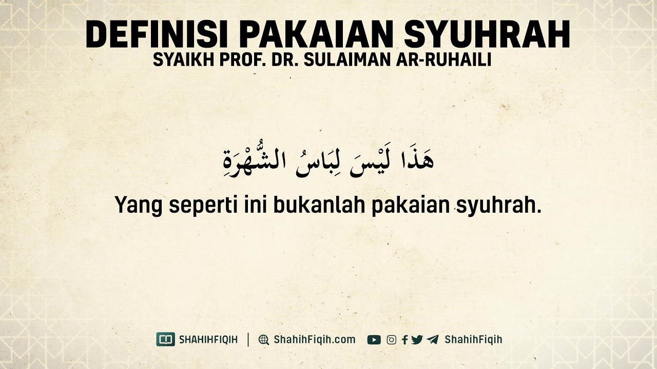 Definisi Pakaian Syuhrah - Syaikh Sulaiman Ar-Ruhaily