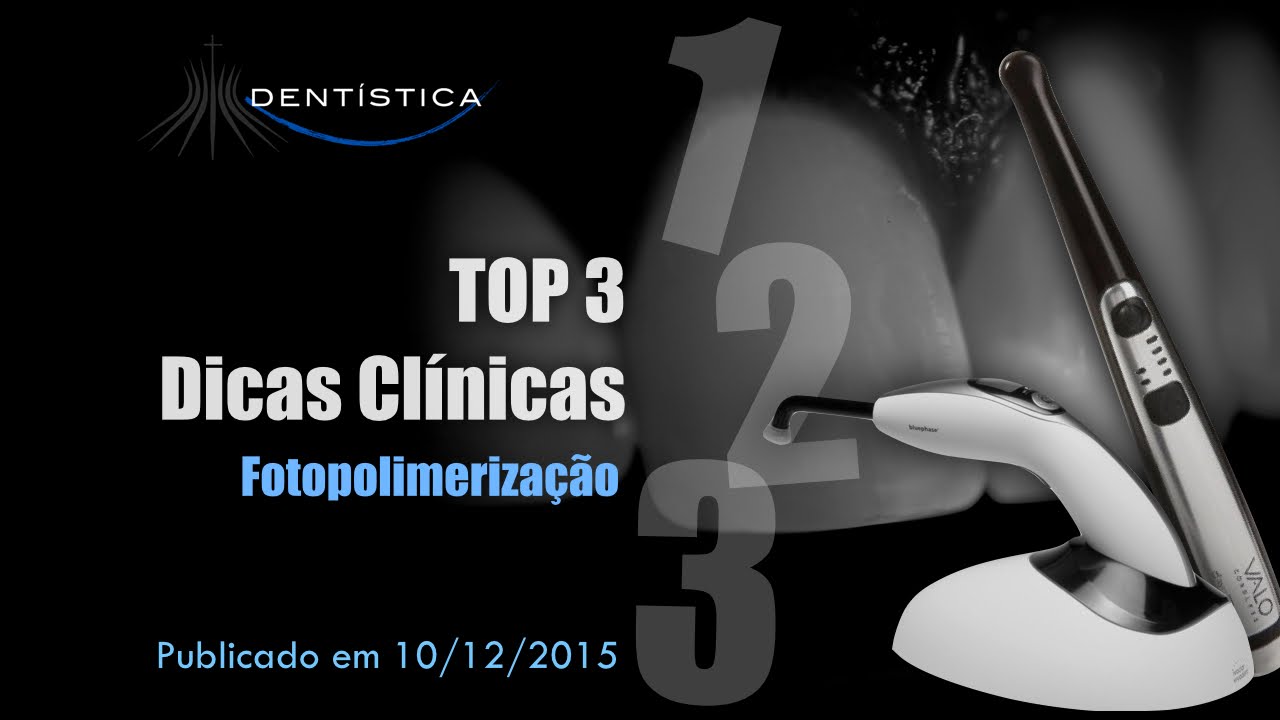 Top 3 Dicas Clínicas - Fotopolimerização