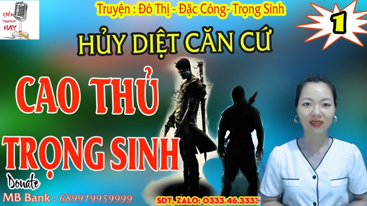 Hủy Diệt Căn Cứ - Cao Thủ Trọng Sinh - Tập 1- Truyện Đô Thị - Lính Đặc Công - Liễu Truyện Hay
