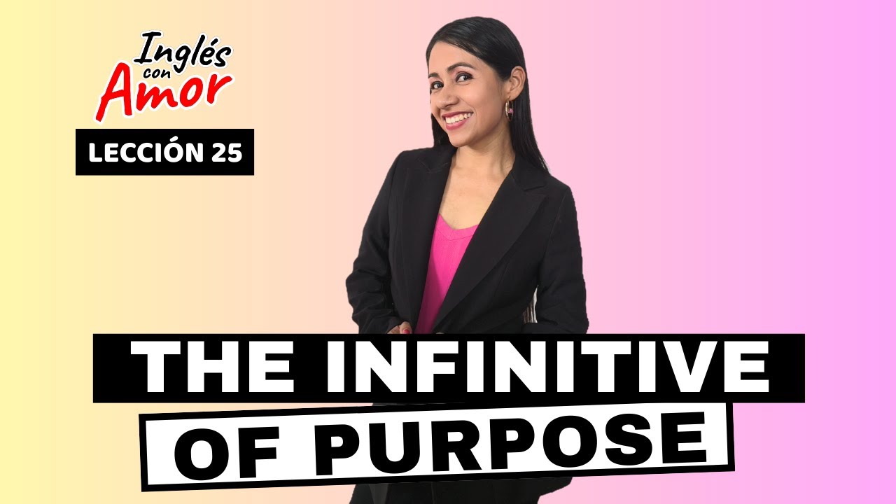 Cuando usar TO - The Infinitive of Purpose👩🏻‍🏫 Inglés con Amor 25 ❤️