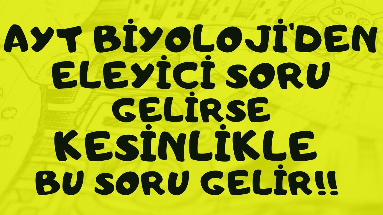 AYT BİYOLOJİ'DEN ELEYİCİ SORU GELİRSE KESİNLİKLE BU SORU GELİR!!TEŞEKKÜRLERİ YORUMA ALAYIM GENÇLER!