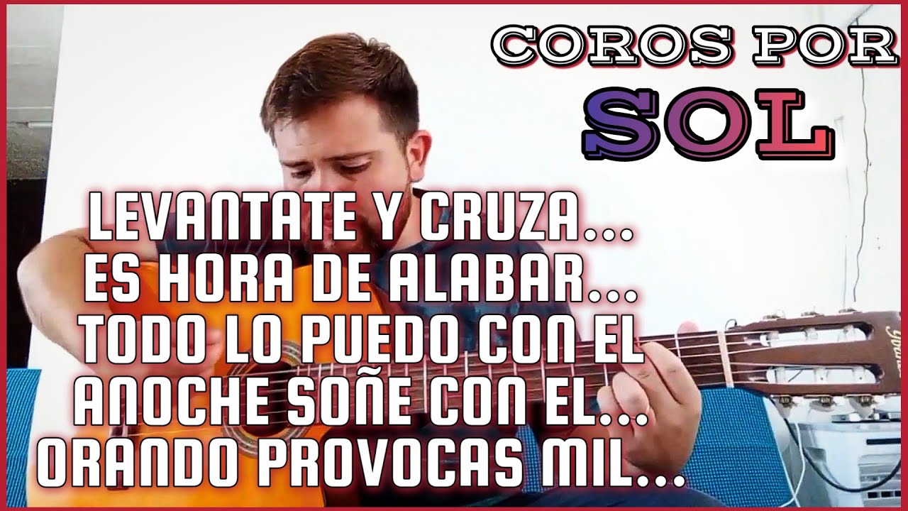 COROS EN GUITARRA - ORANDO PROVOCAS MILAGROS - LEVANTATE Y CRUZA ESTE JORDAN Y MAS