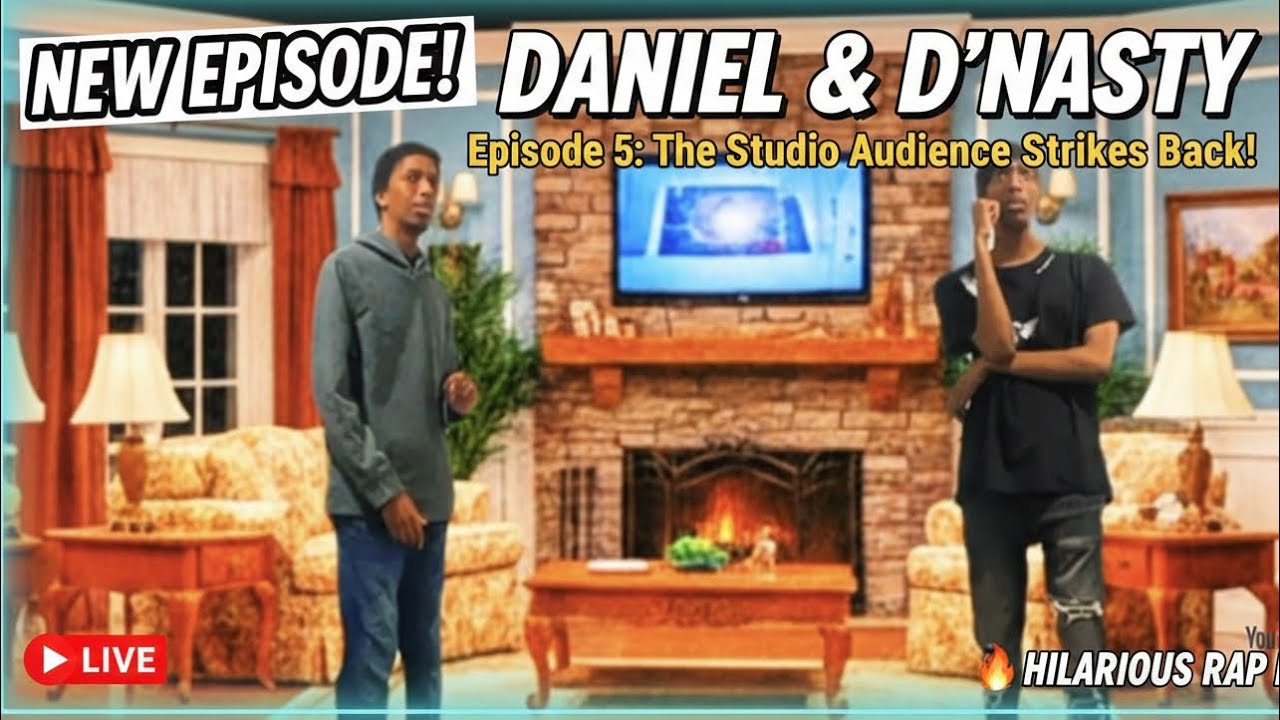 Daniel and D’nasty (Episode 4)