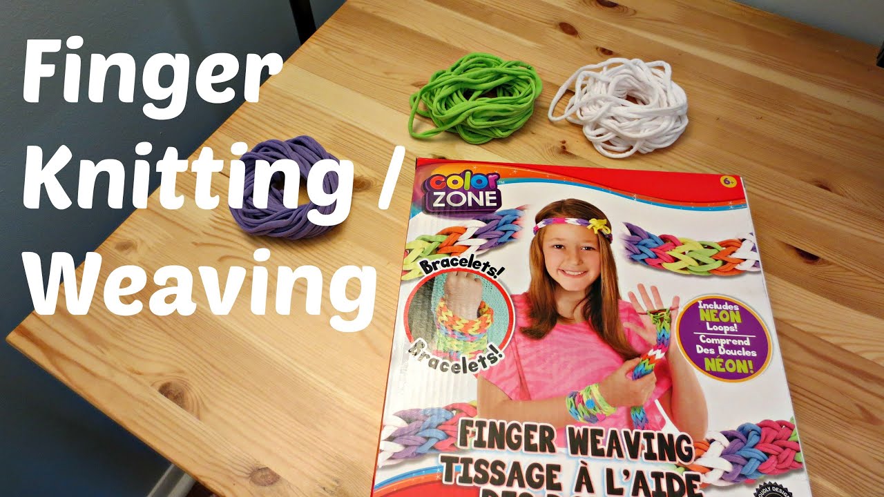 Finger Knitting / Finger Weaving