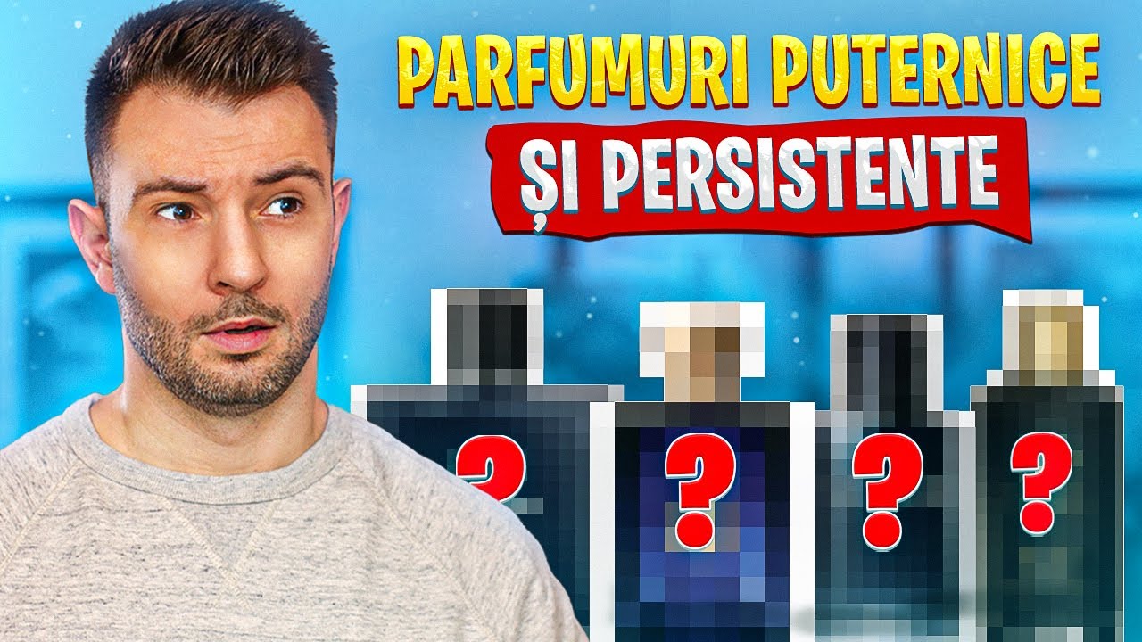 Parfumuri puternice si persistente