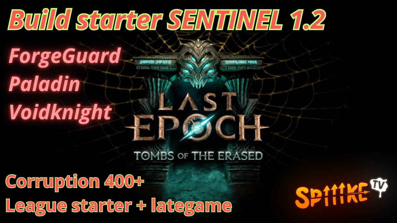 LAST EPOCH 1.2 STARTER BUILD - PALADIN VOIDKNIGHT FORGEGUARD -- Corrupt 400+,  Aberroth, HC viable