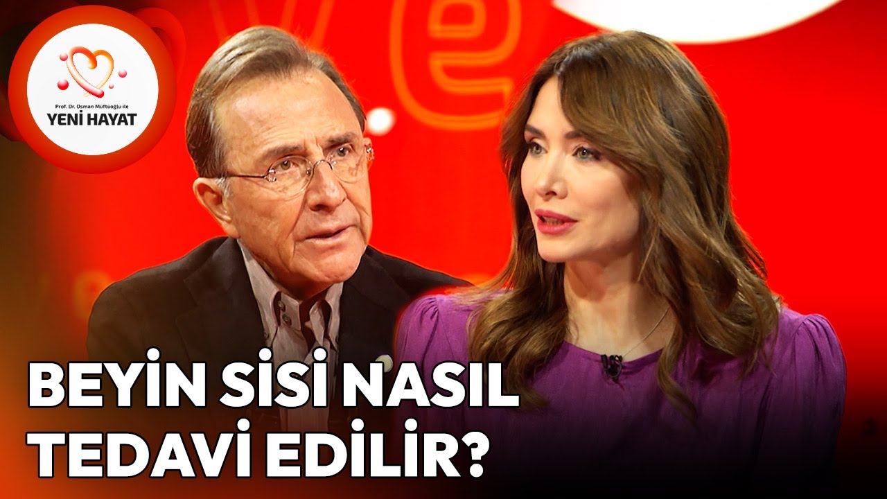 Beyin Sisi Nasıl Tedavi Edilir? | Osman Müftüoğlu ile Yeni Hayat