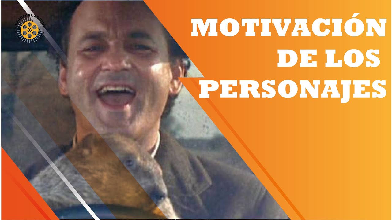 MOTIVACION DE LOS PERSONAJES - conocer al personaje y su mundo en la estructura narrativa