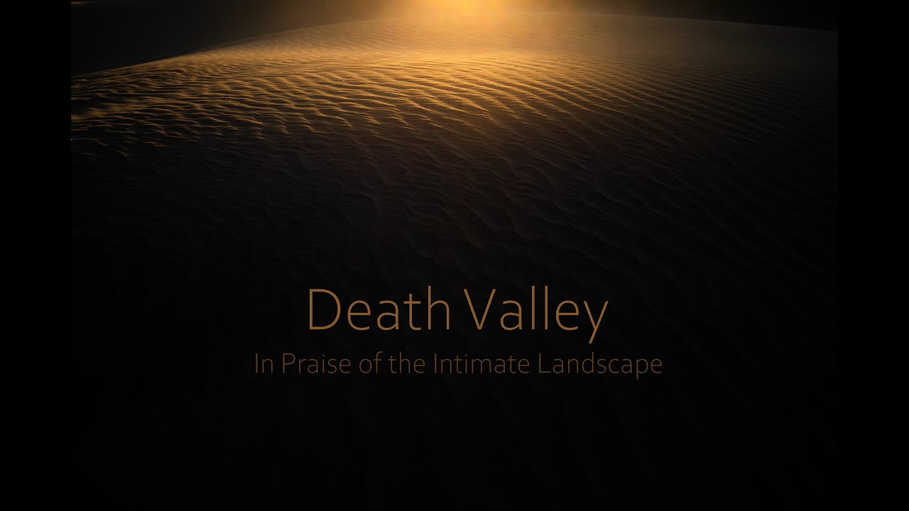 Death Valley-In Praise of the Intimate Landscape
