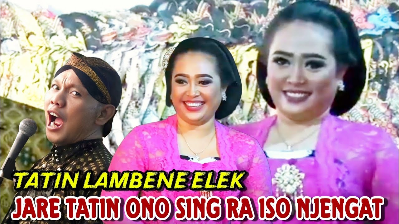 Lucu !! Tatin kon minggat, omongane sokor njeplak, jare ono sing ra iso ngaceng 🤣🤣 Lucu Banget