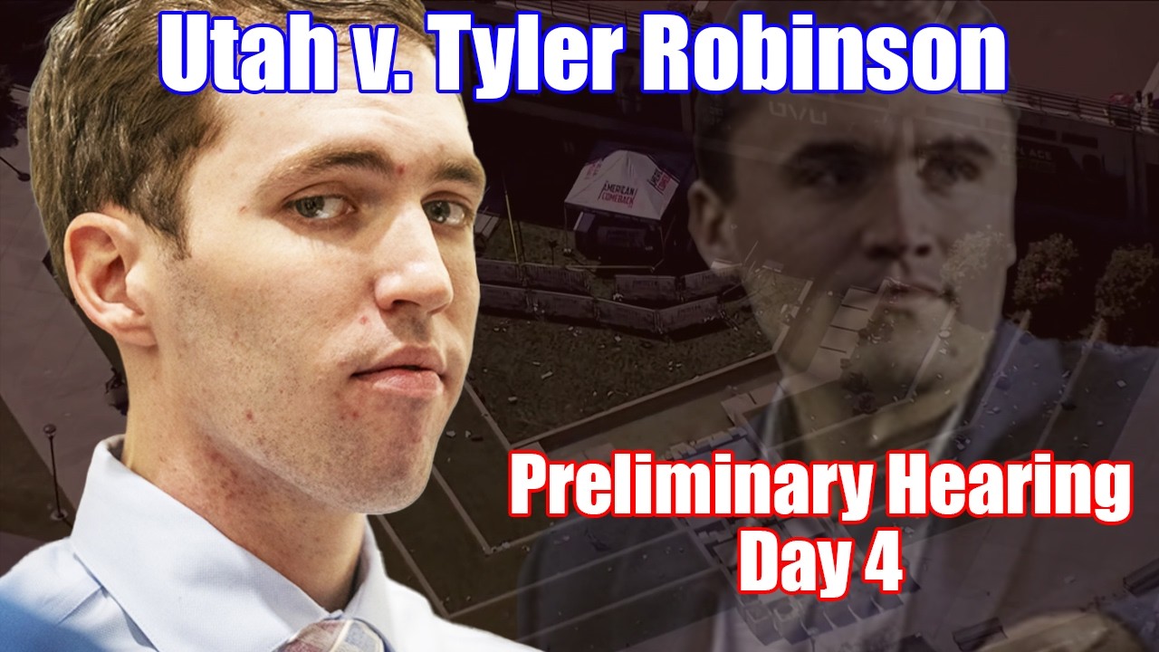 Tyler Robinson - Preliminary Hearing (Day 4) Defense Attorney Explains