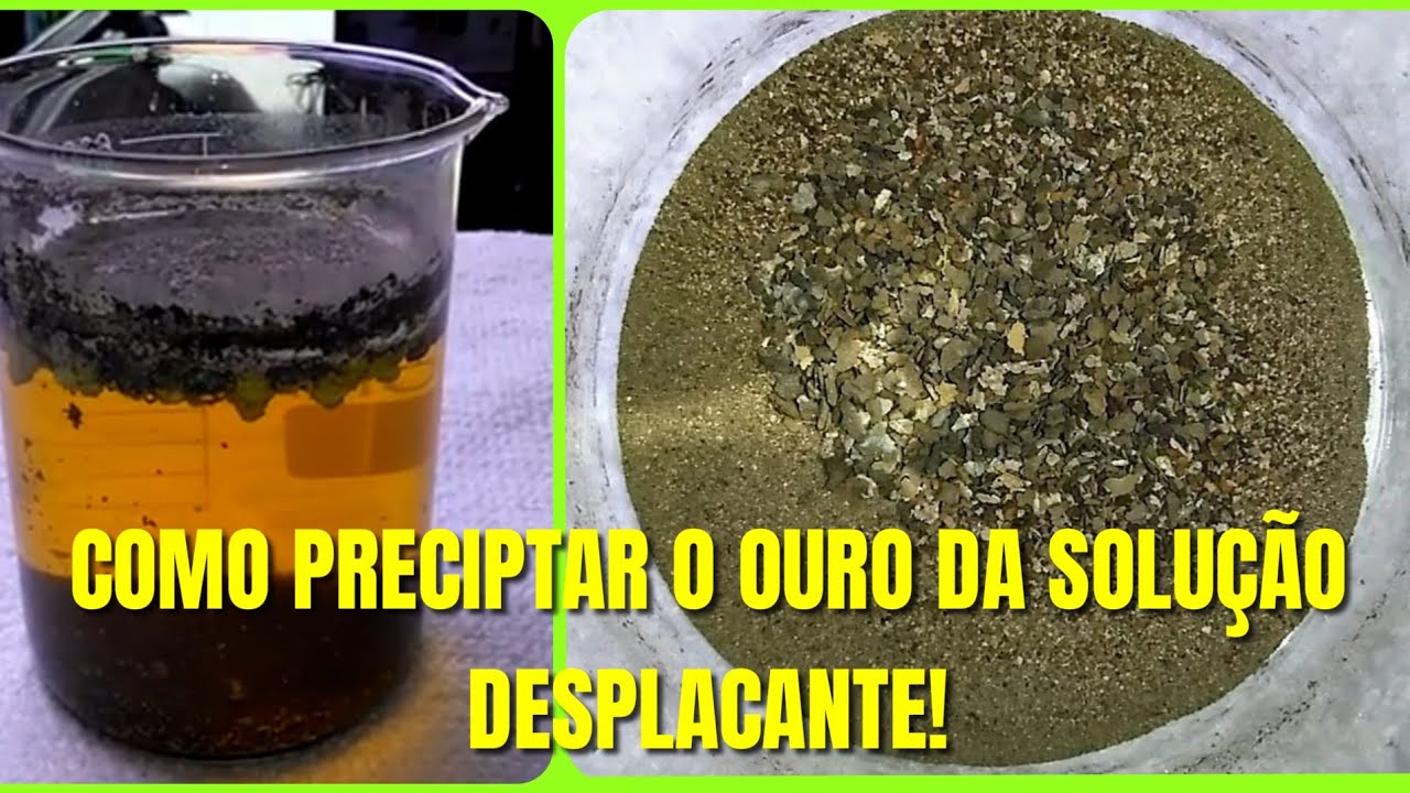 Como precipitar o ouro contido na solução desplacante pelo método usado no Brasil 