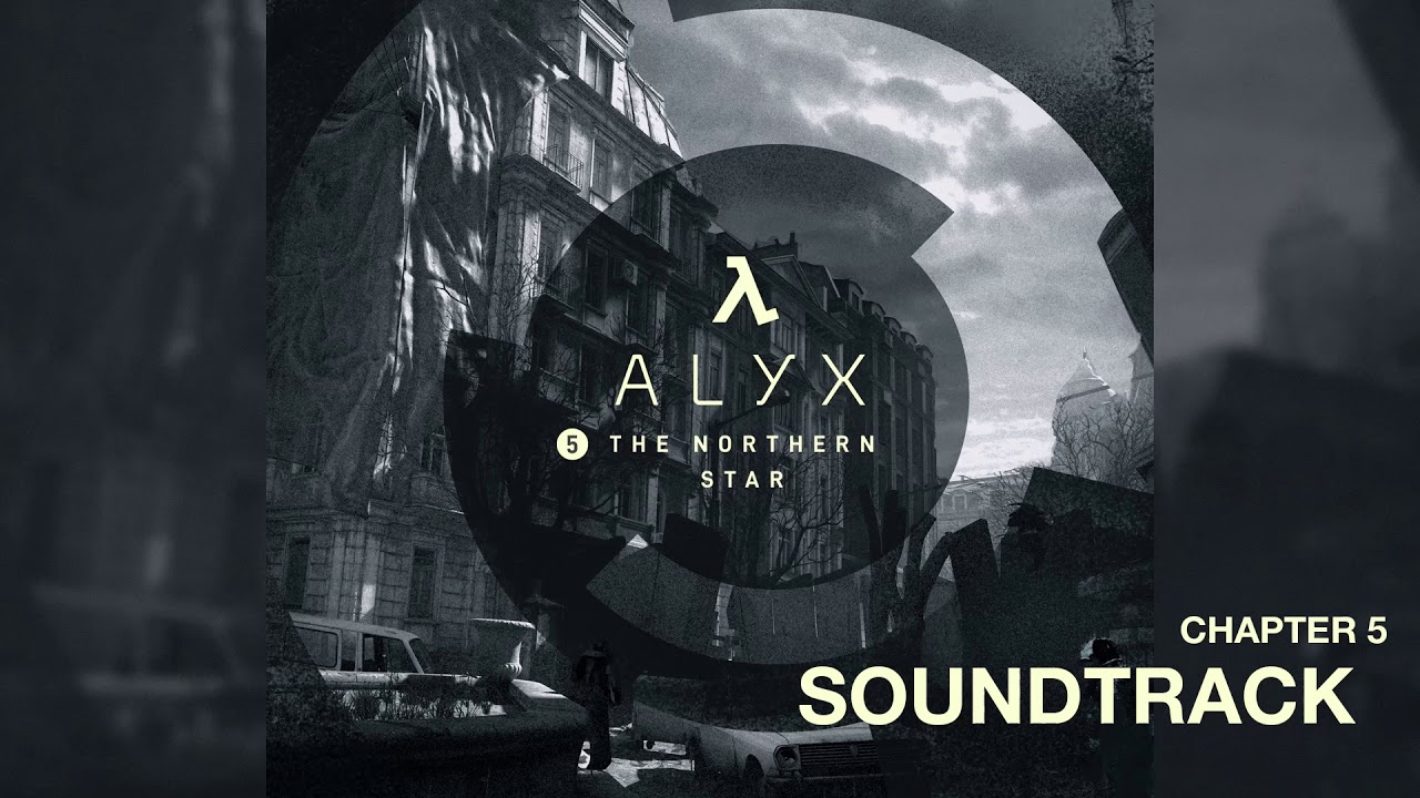 Half-Life: Alyx &ndash; Chapter 5: The Northern Star Soundtrack (by Mike Morasky)