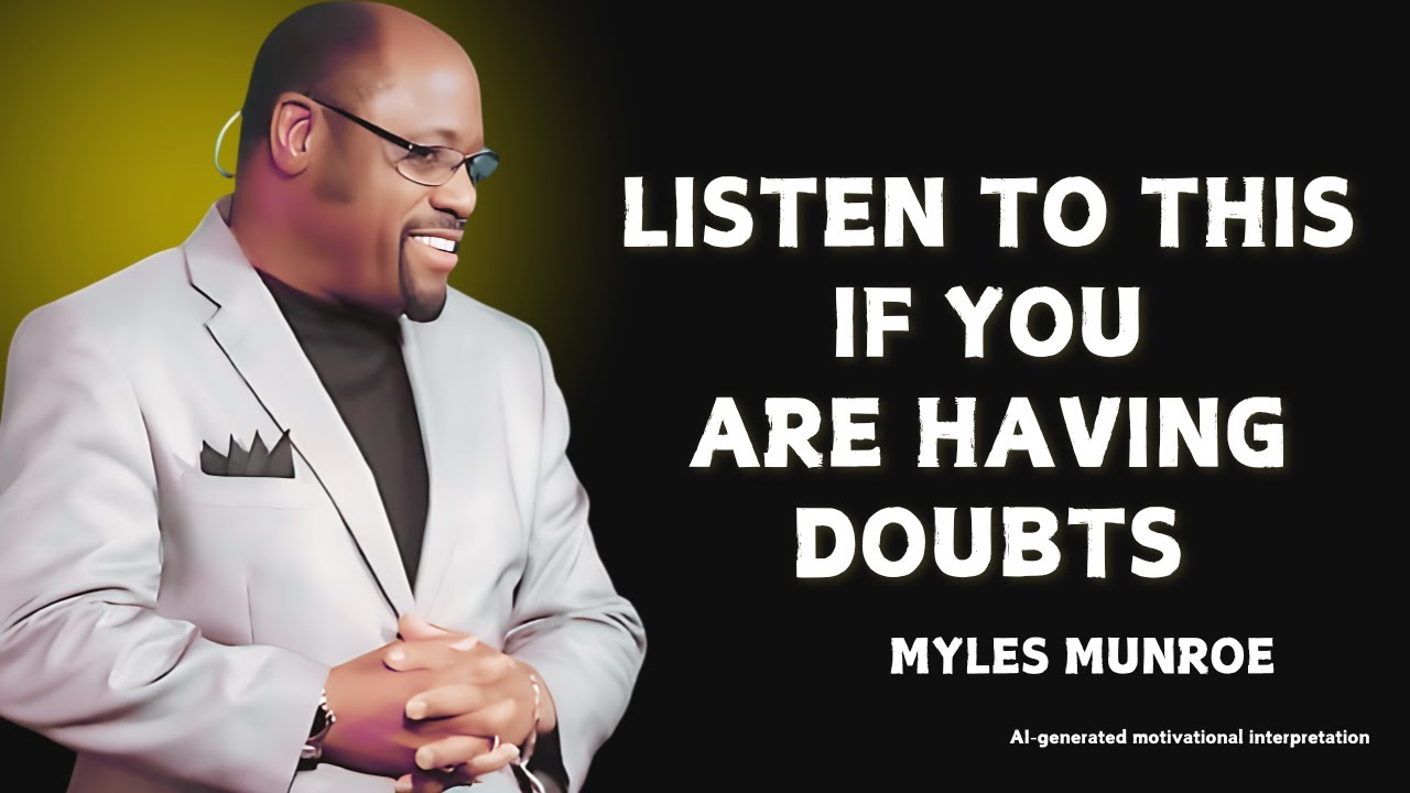 LET MYLES MUNROE CONVINCE YOU THAT ANYTHING IS POSSIBLE - MOTIVATION SPEECH INSPIRE BY MYLES MUNROE